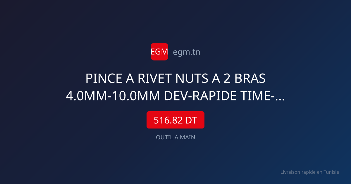 PINCE A RIVET NUTS A 2 BRAS 4.0MM-10.0MM DEV-RAPIDE TIME-PROOF | EGM.tn ...